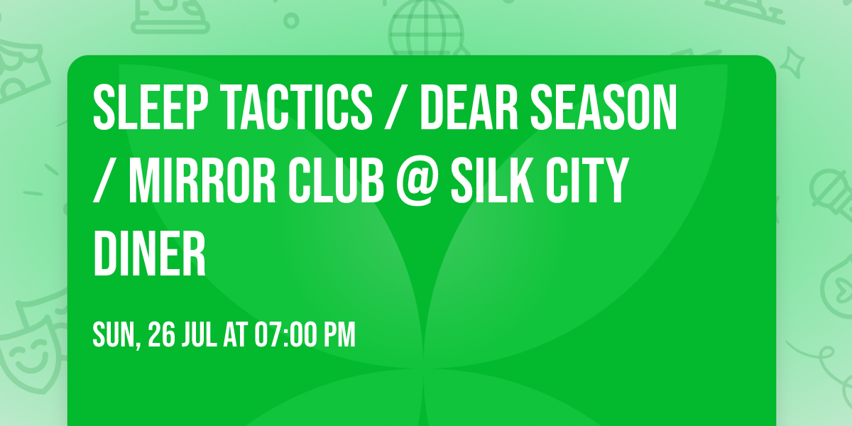 Sleep Tactics \/ Dear Season \/ Mirror Club @ Silk City Diner