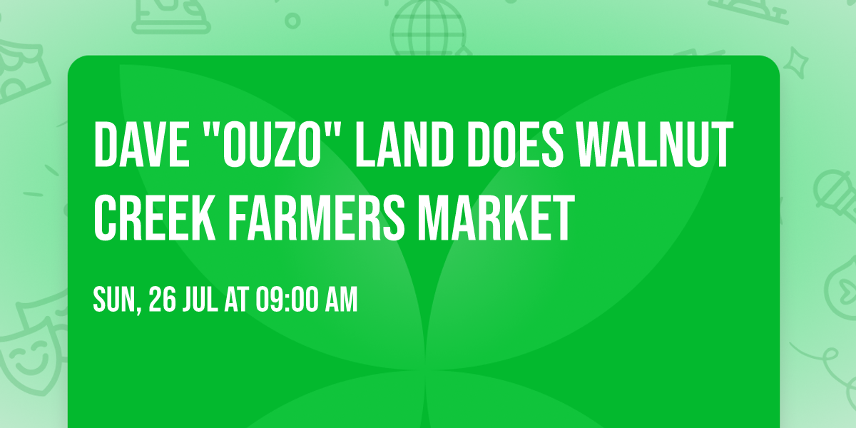 Dave "Ouzo" Land does Walnut Creek Farmers Market 