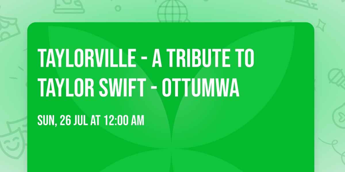 Taylorville - A Tribute to Taylor Swift - Ottumwa