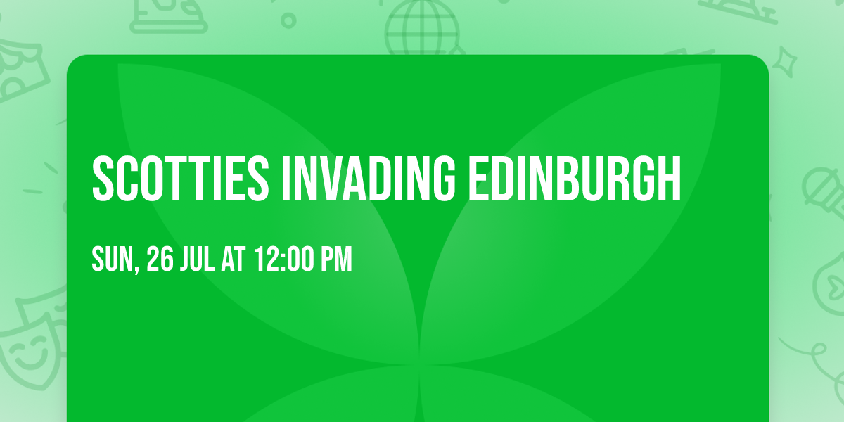 Scotties Invading Edinburgh 