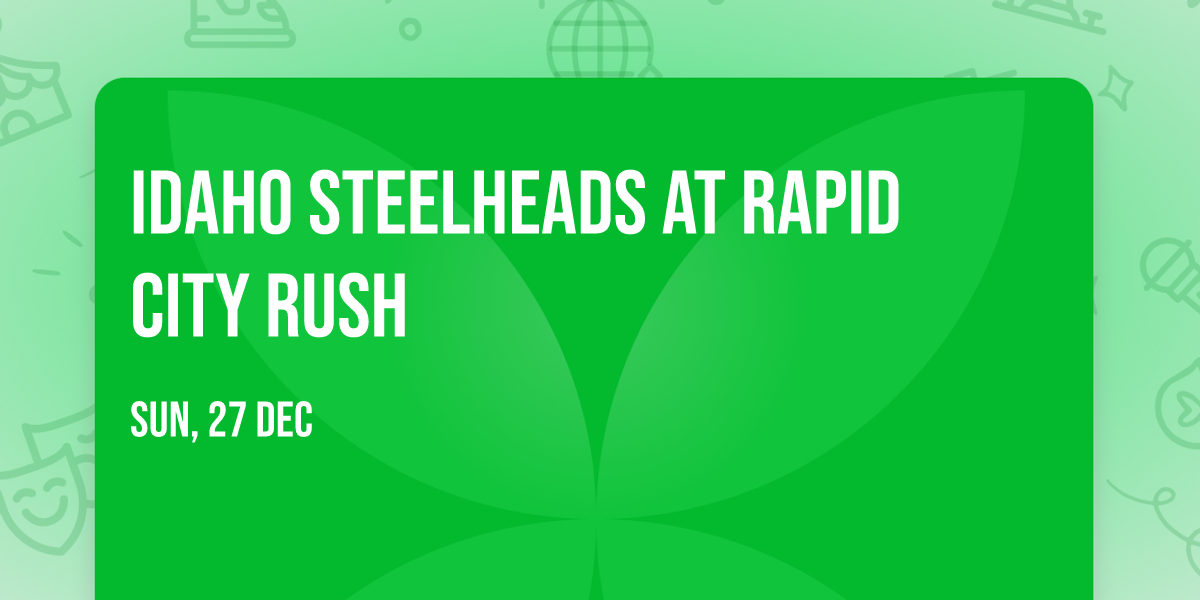 Idaho Steelheads at Rapid City Rush