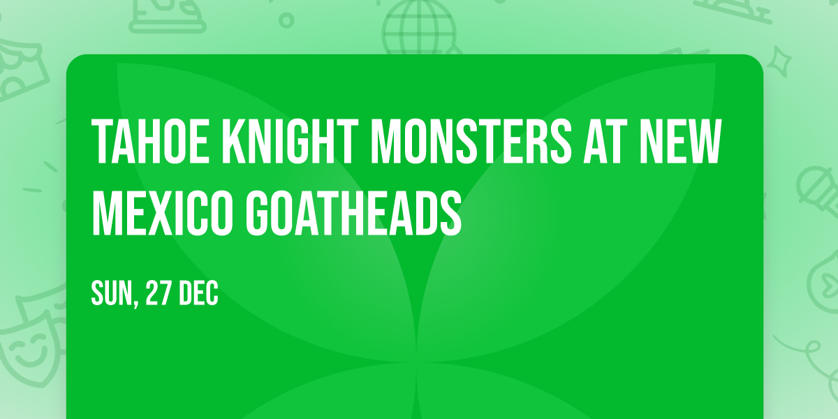 Tahoe Knight Monsters at New Mexico Goatheads