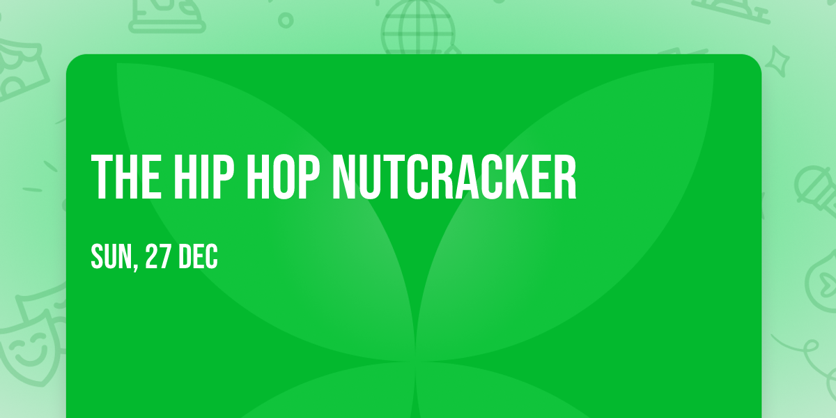 The Hip Hop Nutcracker