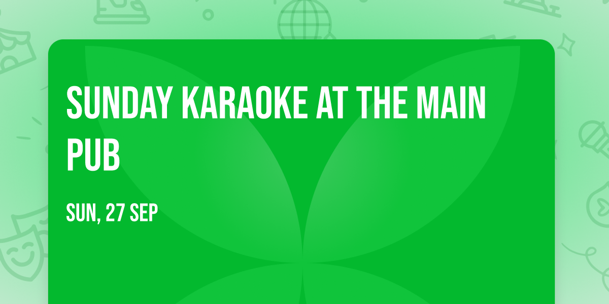Sunday Karaoke at The Main Pub