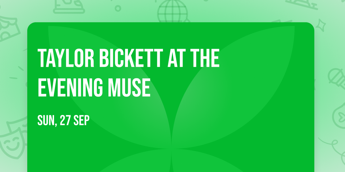 Taylor Bickett at The Evening Muse