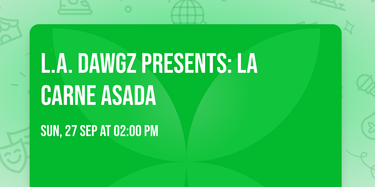 L.A. Dawgz Presents: La Carne Asada