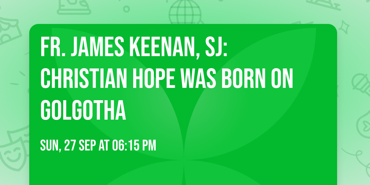 Fr. James Keenan, SJ: Christian Hope Was Born on Golgotha