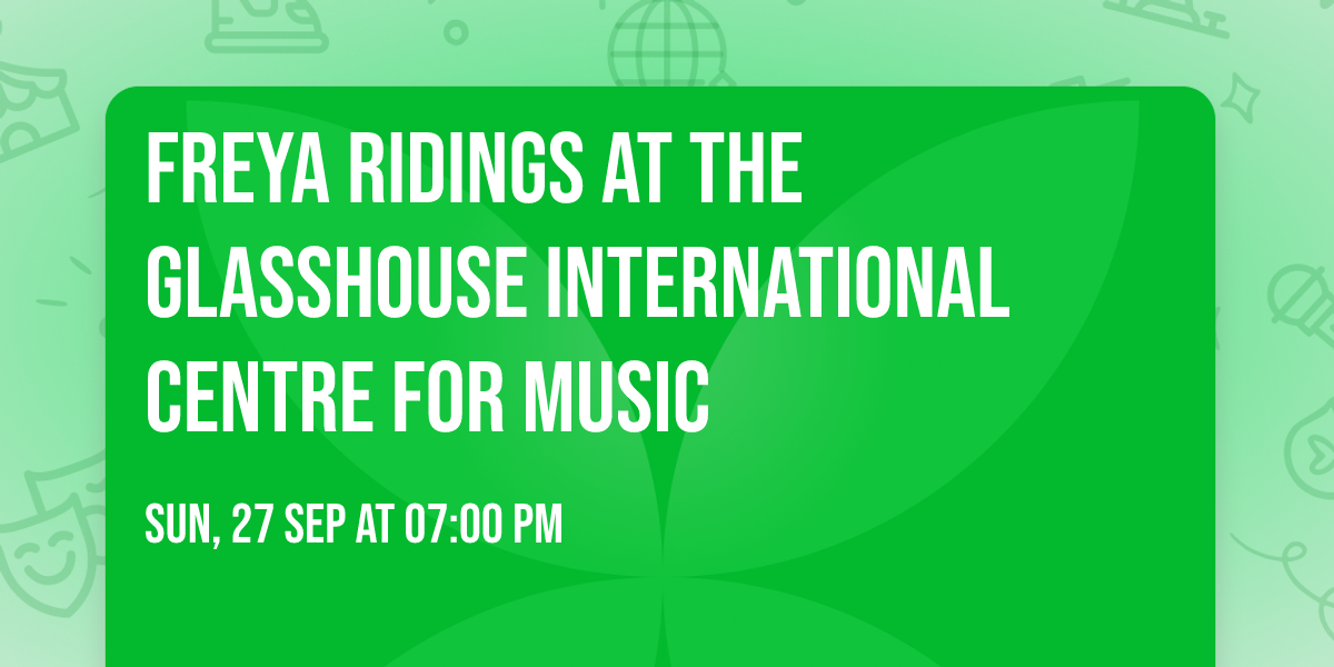 Freya Ridings at The Glasshouse International Centre for Music