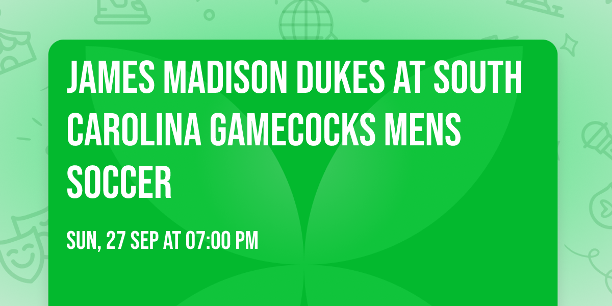James Madison Dukes at South Carolina Gamecocks Mens Soccer
