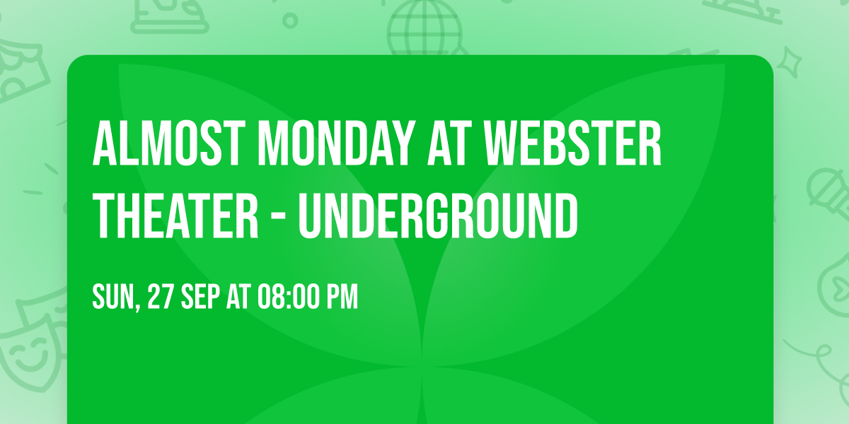 Almost Monday at Webster Theater - Underground