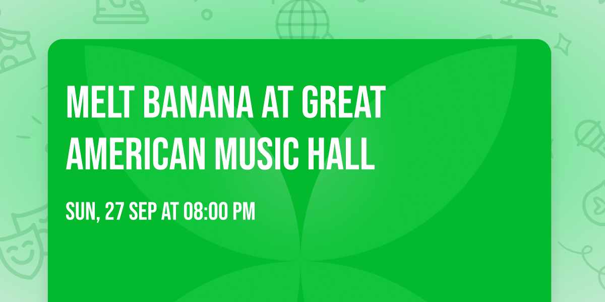 Melt Banana at Great American Music Hall