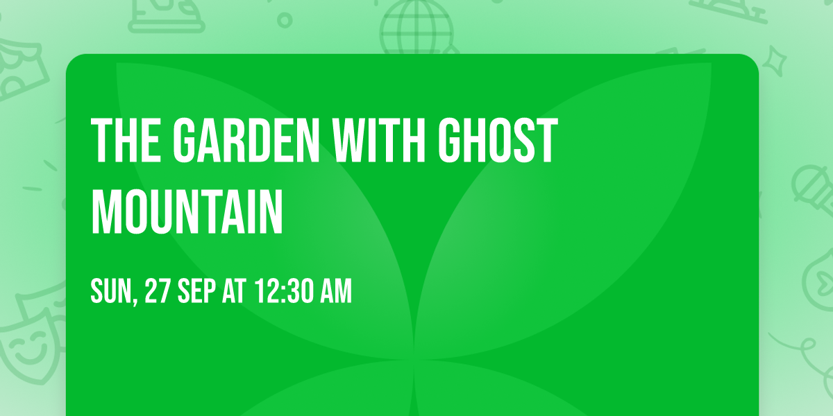 The Garden with Ghost Mountain