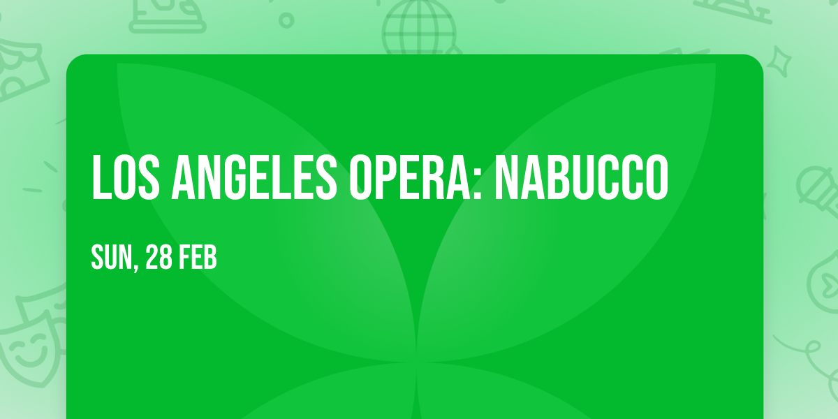 Los Angeles Opera: Nabucco