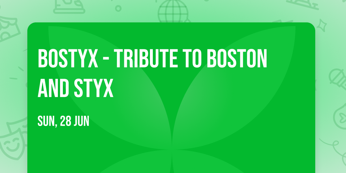 Bostyx - Tribute To Boston And Styx