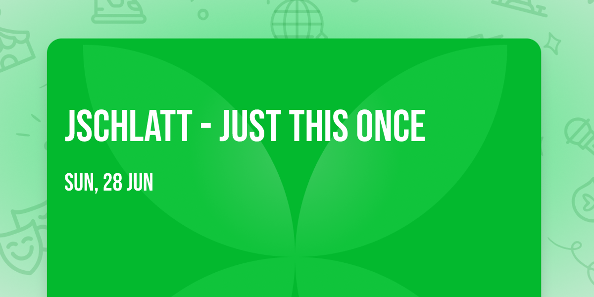JSCHLATT - Just This Once