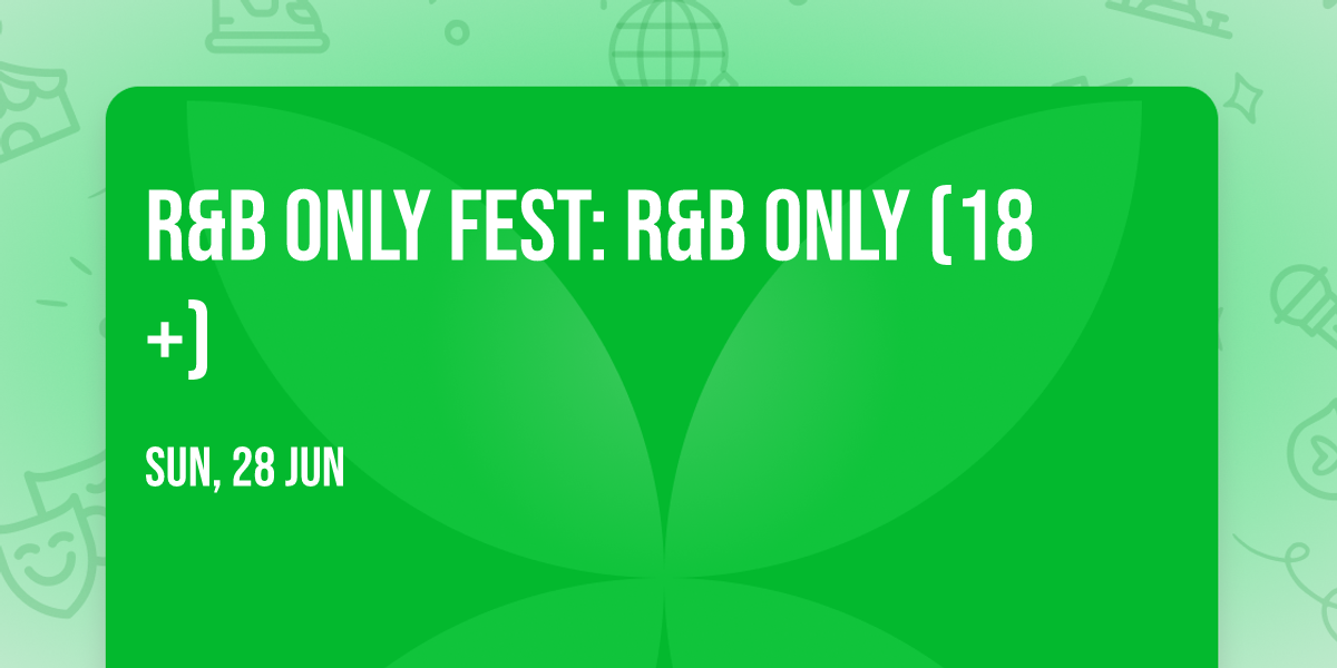 R&B Only Fest: R&B Only  (18+)