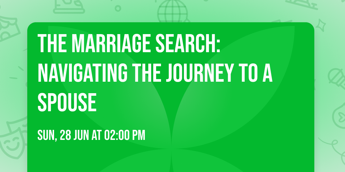 The Marriage Search: Navigating the Journey to a Spouse