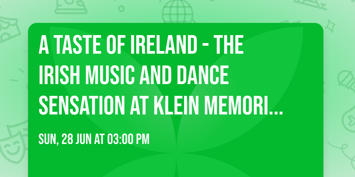 A Taste of Ireland - The Irish Music and Dance Sensation at Klein Memorial Auditorium