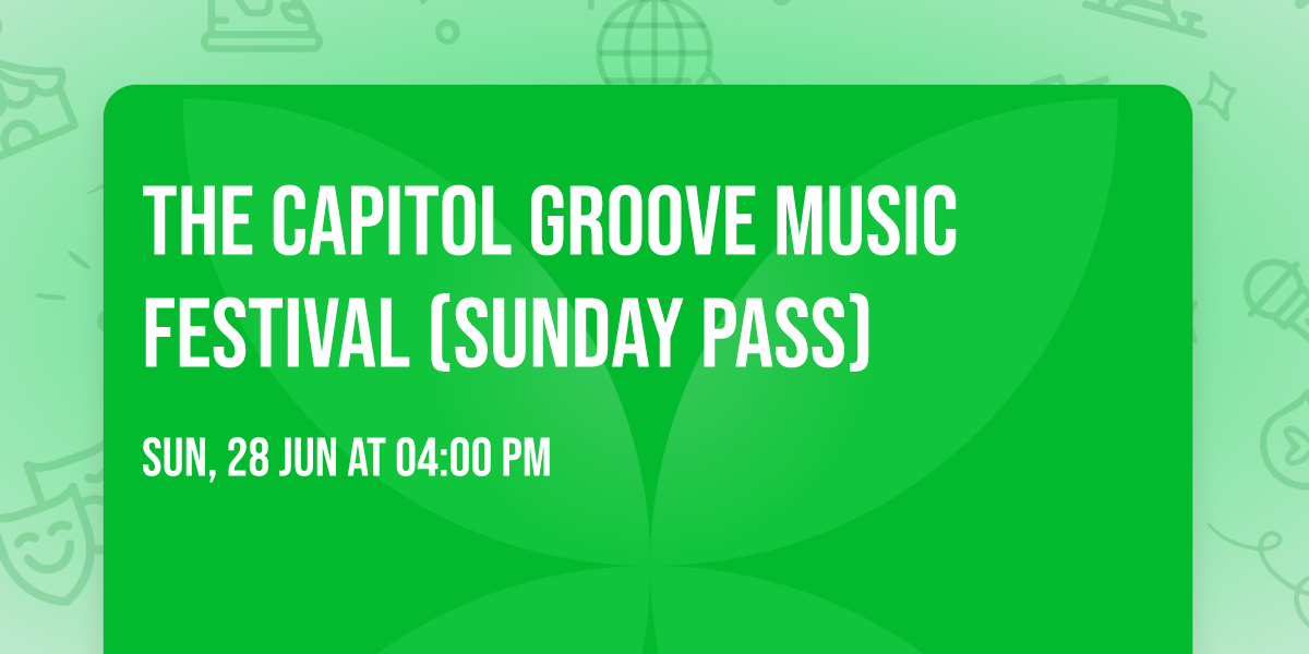 The Capitol Groove Music Festival (Sunday Pass)