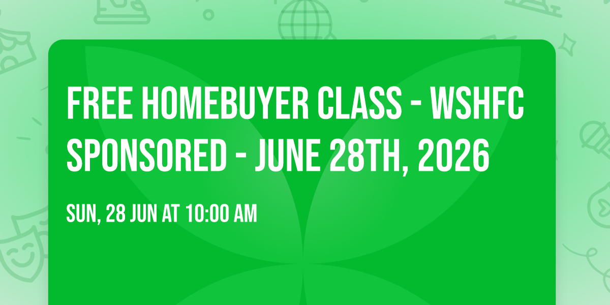 Free Homebuyer Class - WSHFC Sponsored - June 28th, 2026