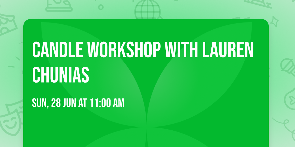 Candle Workshop with Lauren Chunias