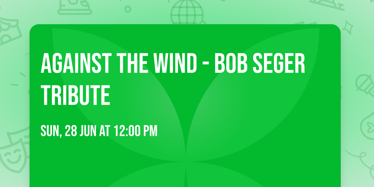 Against the Wind - Bob Seger Tribute