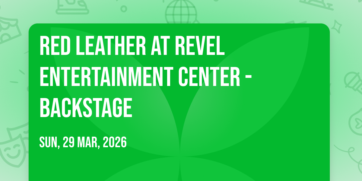 Red Leather at Revel Entertainment Center - Backstage