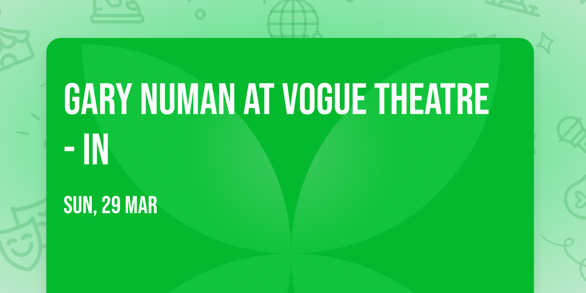 Gary Numan at Vogue Theatre - IN