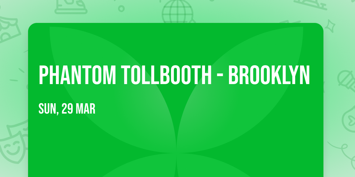 Phantom Tollbooth - Brooklyn