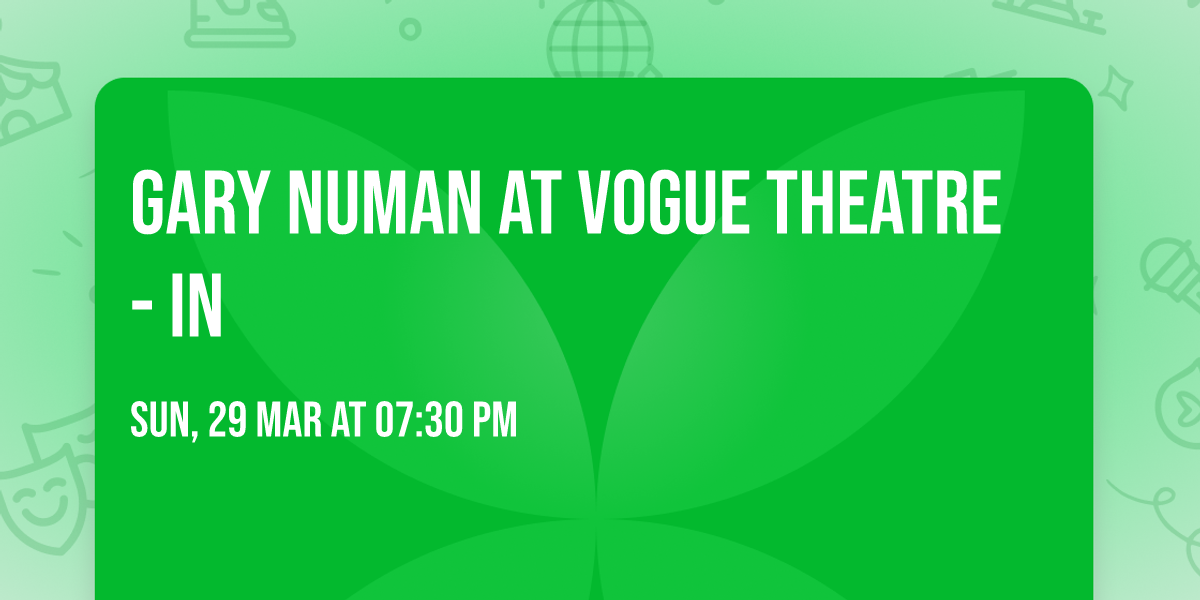 Gary Numan at Vogue Theatre - IN