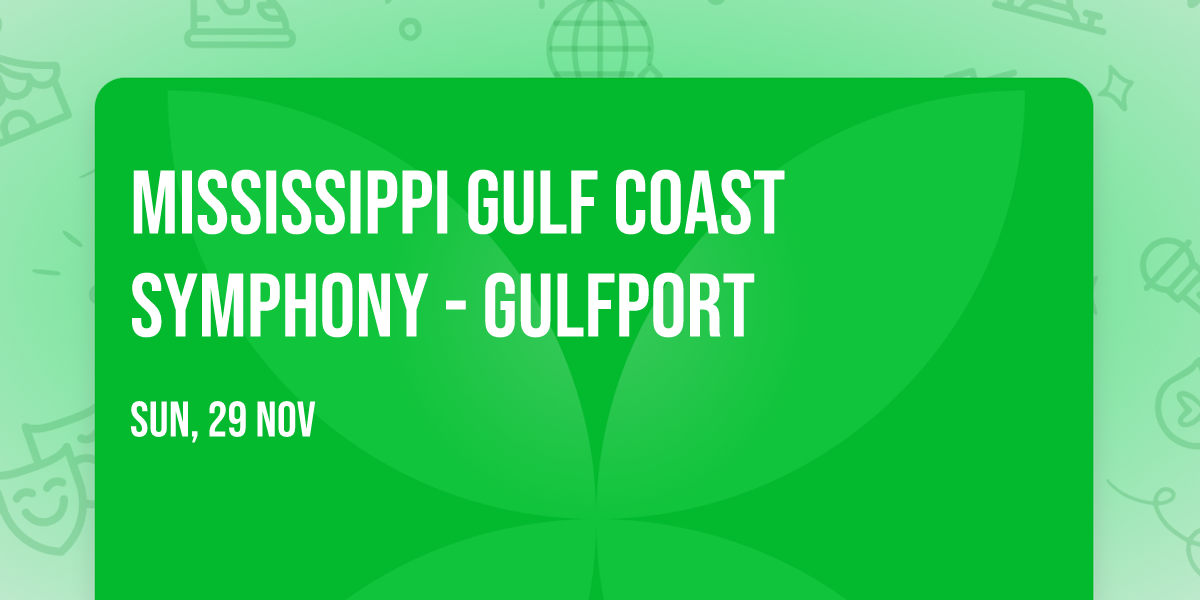 Mississippi Gulf Coast Symphony - Gulfport