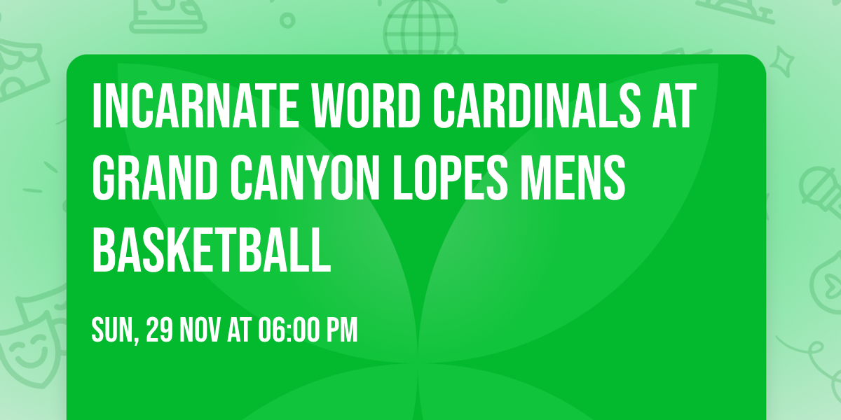 Incarnate Word Cardinals at Grand Canyon Lopes Mens Basketball