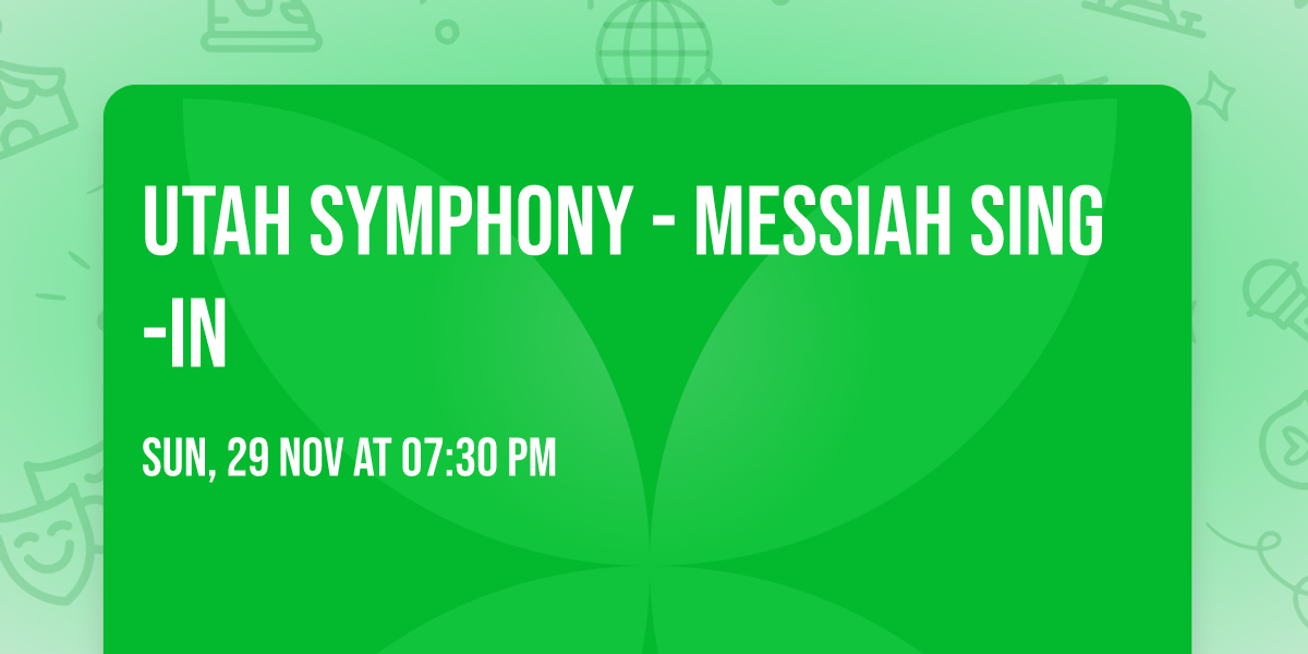 Utah Symphony - Messiah Sing-In