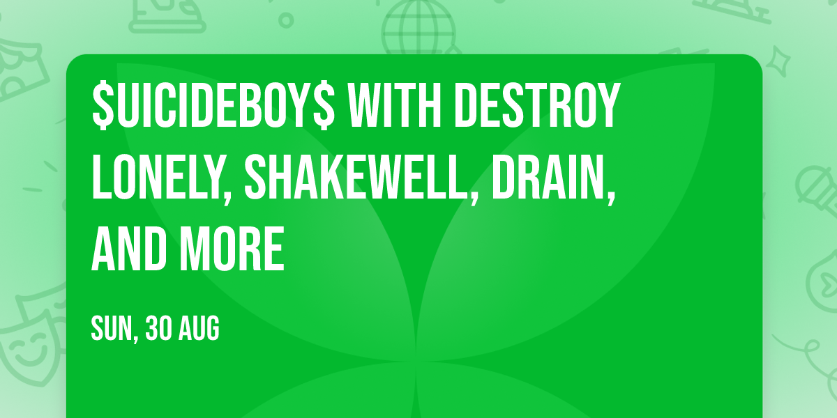 $uicideboy$ with Destroy Lonely, Shakewell, Drain, and more