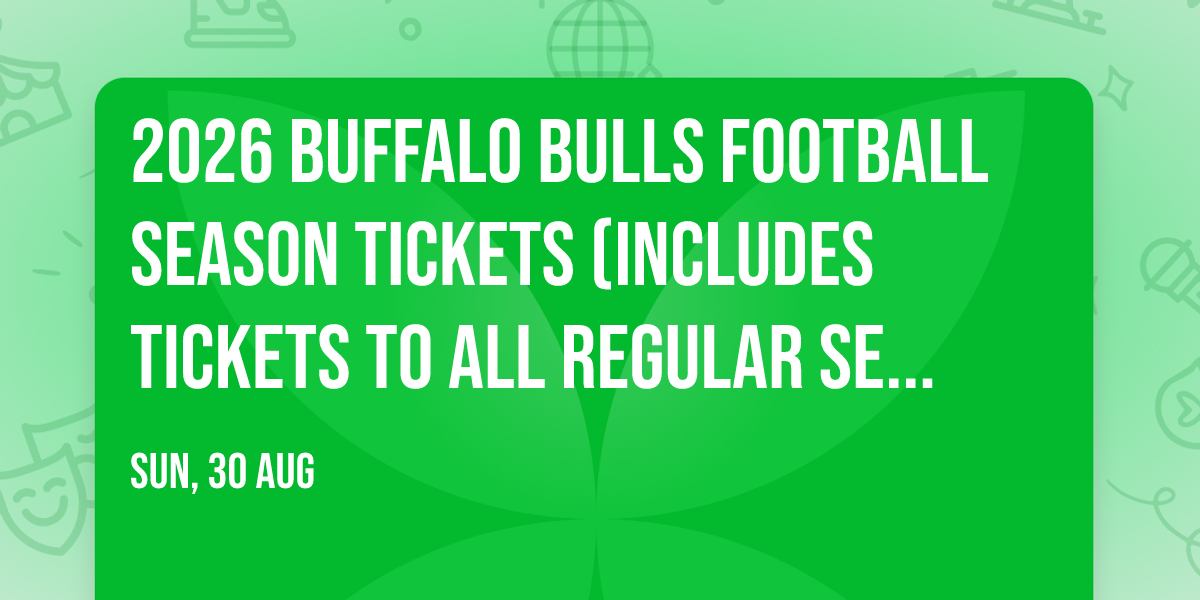 2026 Buffalo Bulls Football Season Tickets (Includes Tickets To All Regular Season Home Games)
