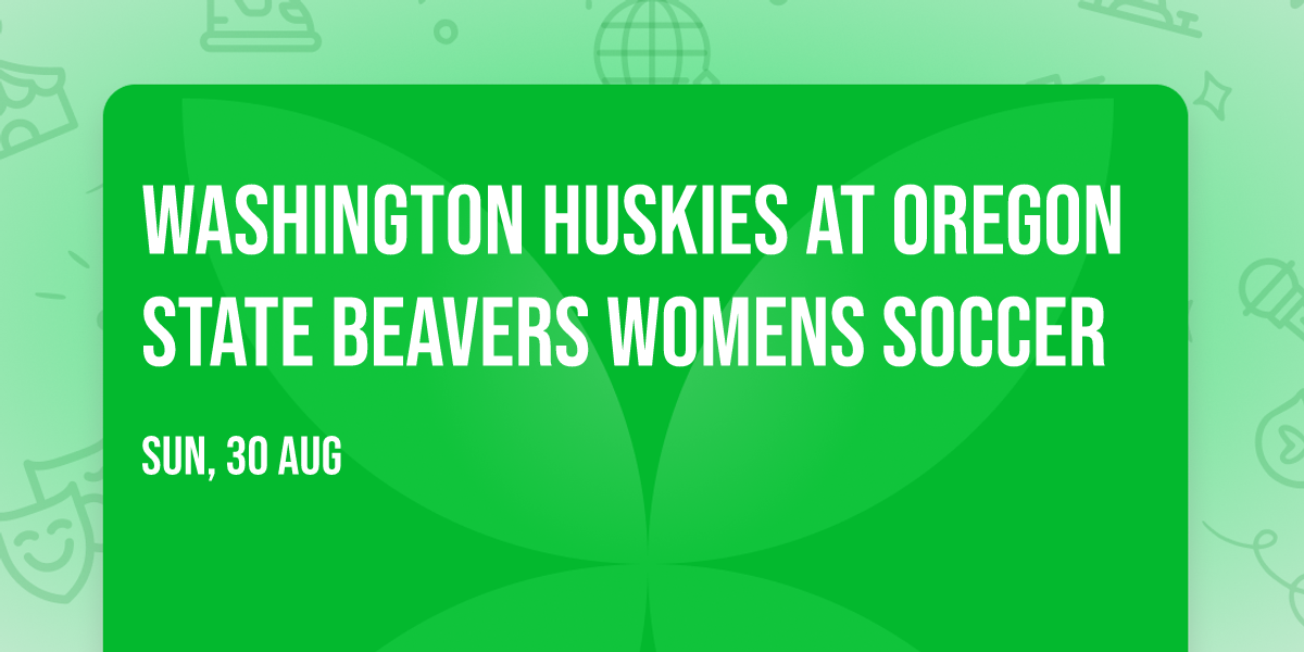 Washington Huskies at Oregon State Beavers Womens Soccer