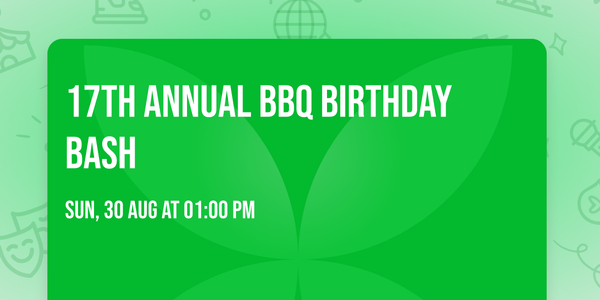 17th annual BBQ birthday bash 