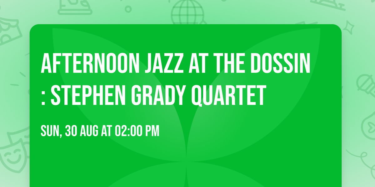 Afternoon Jazz at the Dossin: Stephen Grady Quartet