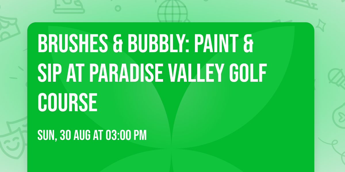 Brushes & Bubbly: Paint & Sip at Paradise Valley Golf Course