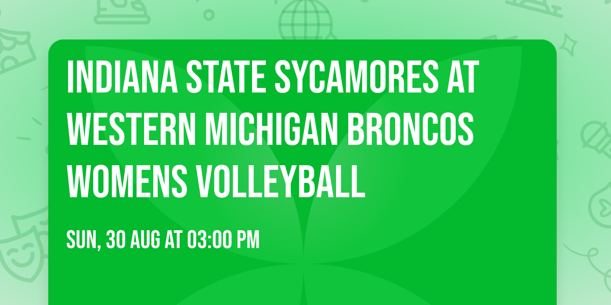 Indiana State Sycamores at Western Michigan Broncos Womens Volleyball