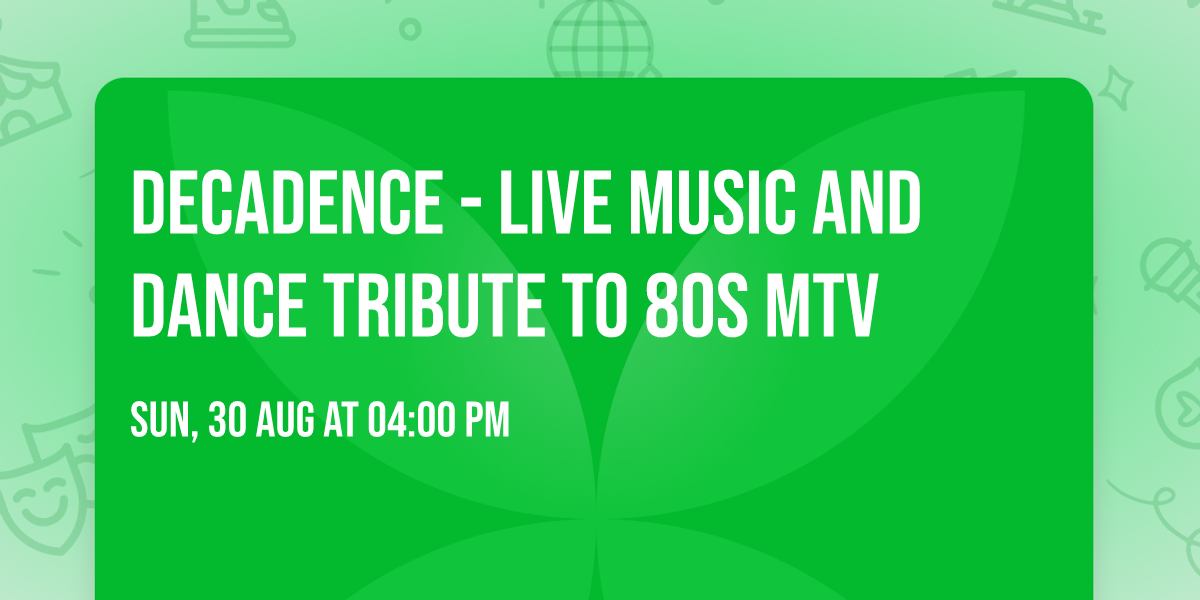 DECADENCE - Live Music and Dance Tribute to 80s MTV
