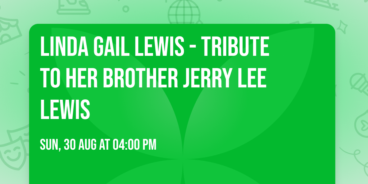 Linda Gail Lewis - Tribute to Her Brother Jerry Lee Lewis