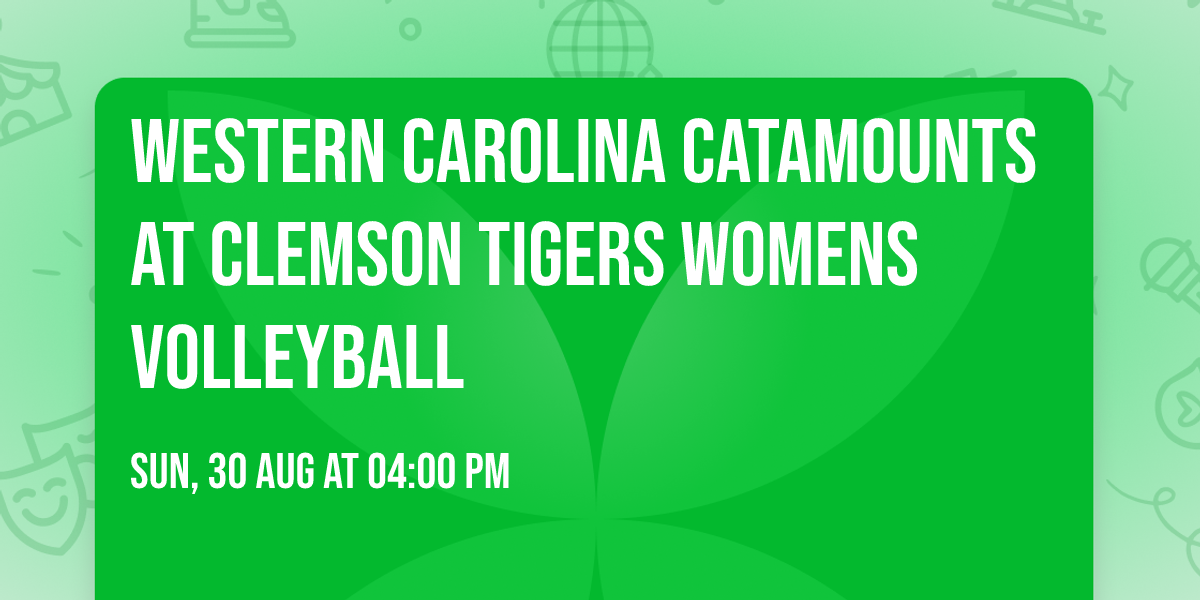 Western Carolina Catamounts at Clemson Tigers Womens Volleyball