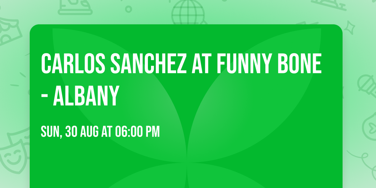 Carlos Sanchez at Funny Bone - Albany