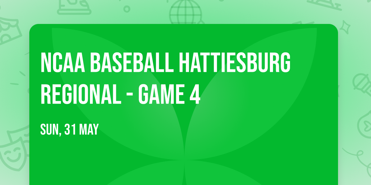 NCAA Baseball Hattiesburg Regional - Game 4