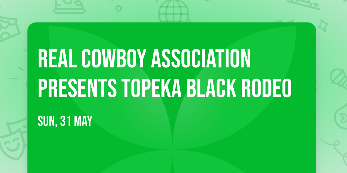 Real Cowboy Association Presents Topeka Black Rodeo