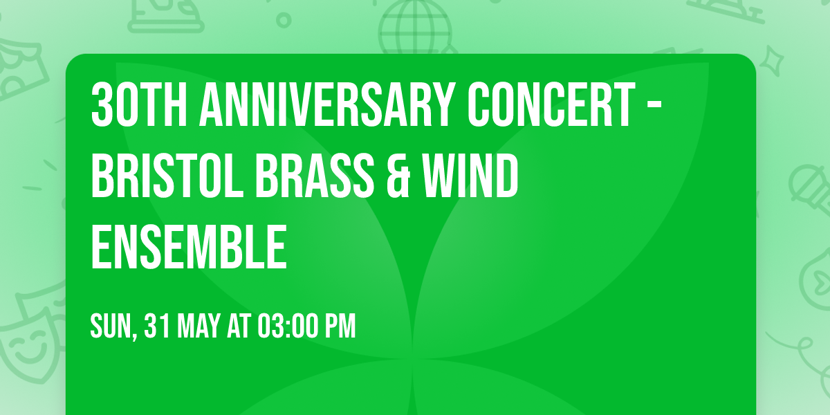 30th Anniversary Concert - Bristol Brass & Wind Ensemble