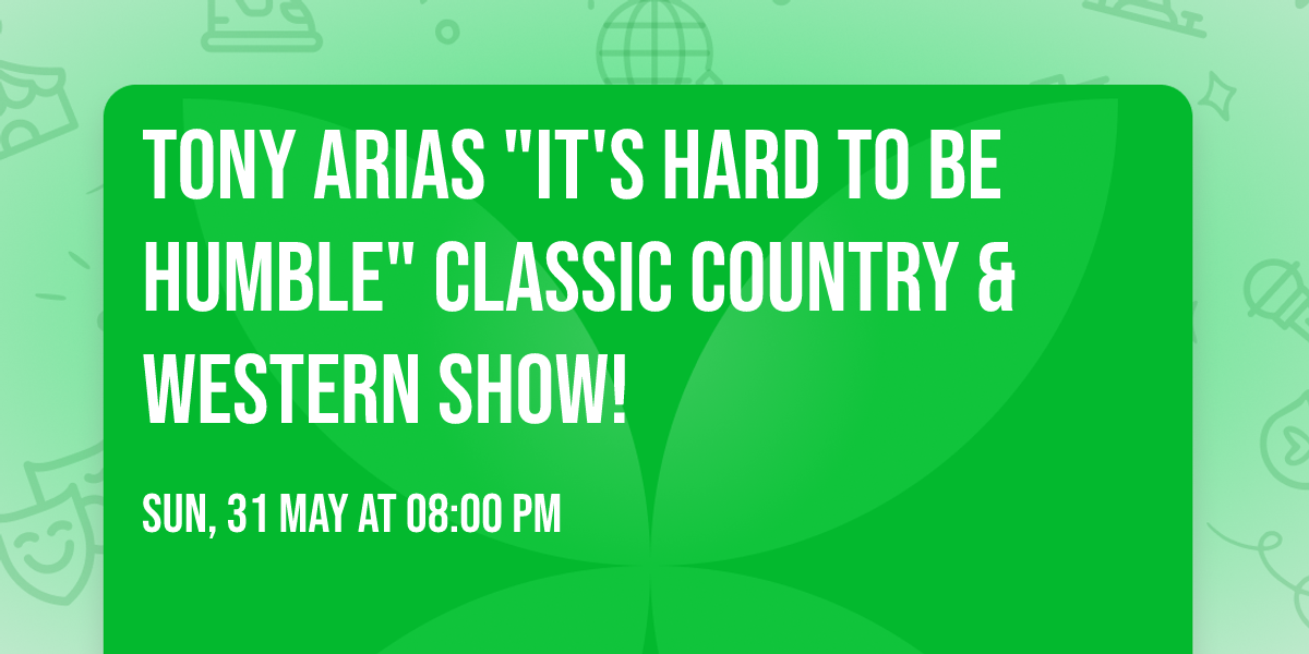 TONY ARIAS "It's Hard To Be Humble" Classic Country & Western Show!