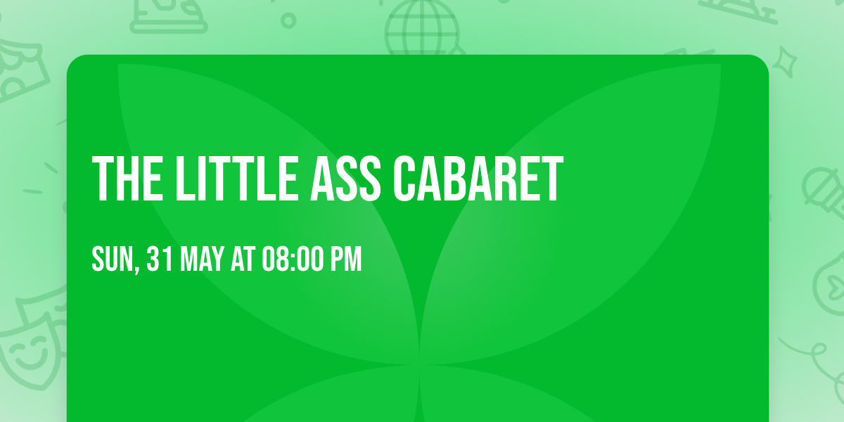 The Little Ass Cabaret