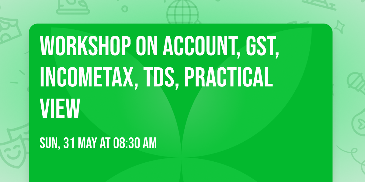 Workshop On Account, Gst, Incometax, Tds, Practical View